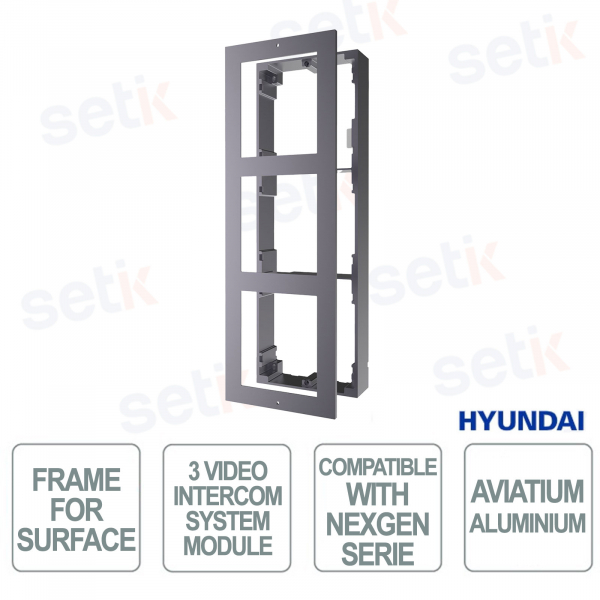 Cornice Videocitofono NEXTGEN da Superficie per 3 Moduli in Alluminio Aeronautico - Hyundai